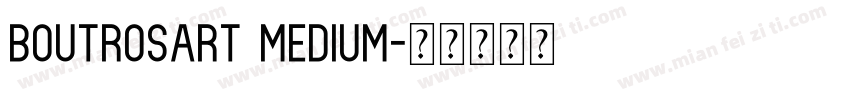 BoutrosART Medium字体转换